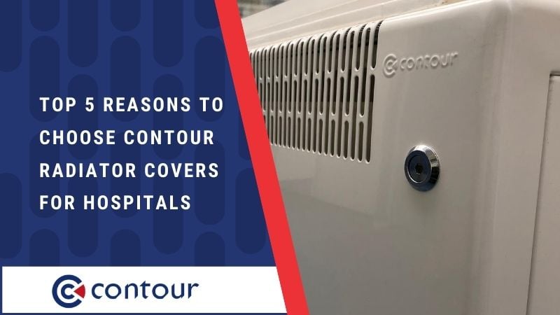 The Top 5 Reasons To Choose Contour Radiator Covers For Hospitals