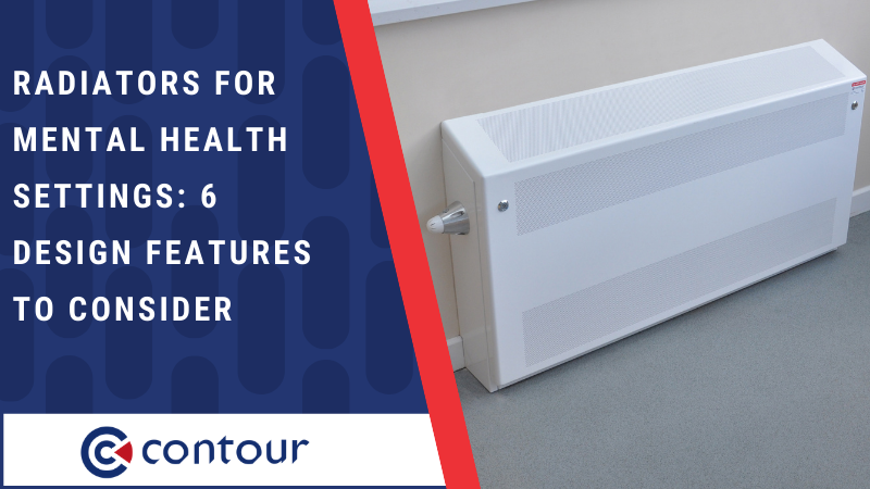 Radiators For Mental Health Settings: 6 Design Features To Consider